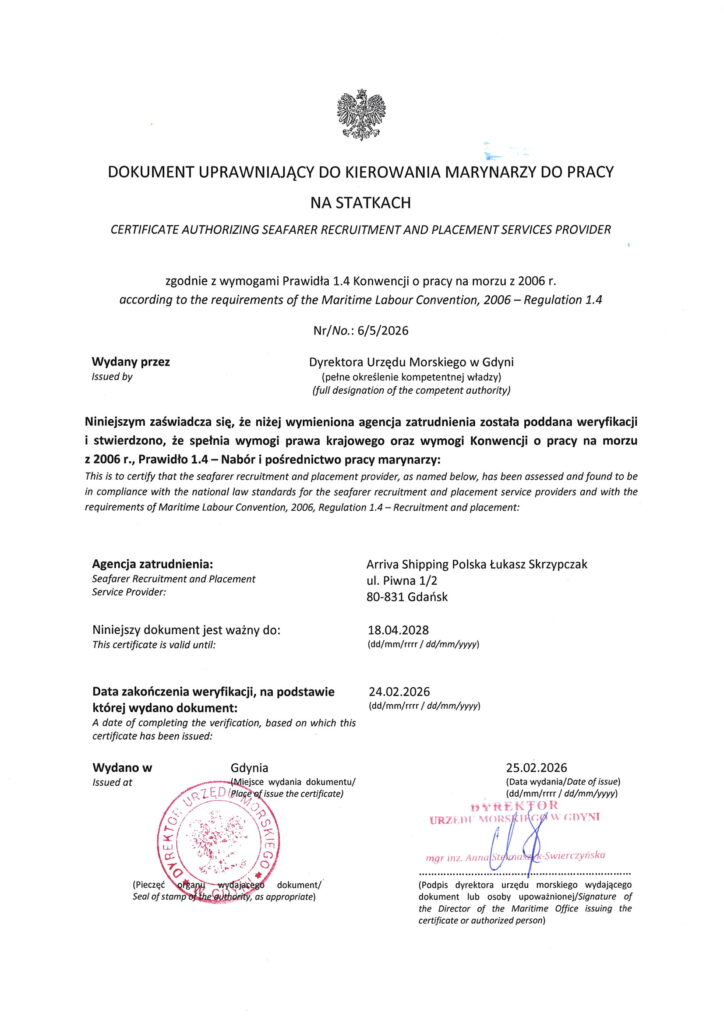 Dokument uprawniający do kierowania marynarzy do pracy na statkach, zgodnie z wymogami prawidła 1.4 Konwencji o pracy na morzu z 2006 roku, wydany przez Dyrektora Urzędu Morskiego w Gdyni dla: Arriva Shipping Polska Łukasz Skrzypczak ul. Piwna 1/2 80-831 Gdańsk Ważny do 18 kwietnia 2028.